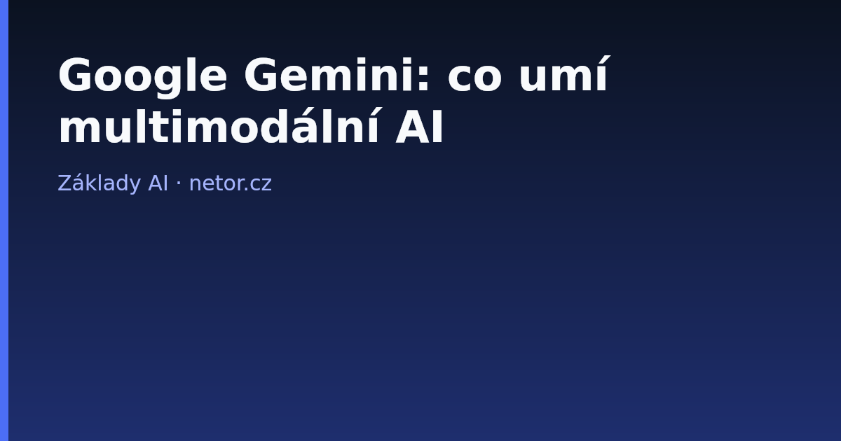 Google Gemini: co umí multimodální AI — netor.cz